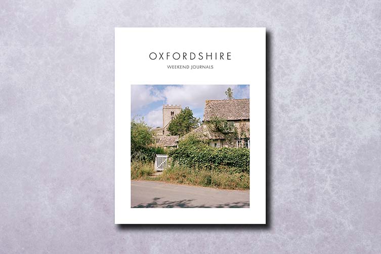 Oxfordshire by Weekend Journals, Inspiration for Design-Conscious Travellers